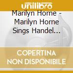 Marilyn Horne - Marilyn Horne Sings Handel Opera Arias cd