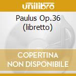Paulus Op.36 (libretto) cd musicale di MENDELSSOHN/CORBOZ