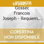 Gossec Francois Joseph - Requiem (Missa Pro Defunctis) (1760) cd