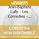 Jean-Baptiste Lully - Les Comedies - Ballets (2 Cd) cd