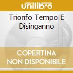 Trionfo Tempo E Disinganno cd musicale di HANDEL/MINKOWSKI