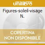 Figures-soleil-visage N. cd