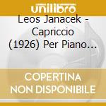 Leos Janacek - Capriccio (1926) Per Piano (Mano Sinistra) cd