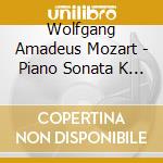 Wolfgang Amadeus Mozart - Piano Sonata K 279 N.1In Do (1775) cd musicale di Mozart Wolfgang Amadeus