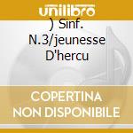 ) Sinf. N.3/jeunesse D'hercu cd