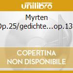 Myrten Op.25/gedichte...op.135 cd musicale di SCHUMANN R.(ERATO)