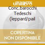 Conc.barocchi Tedeschi (leppard/pail cd