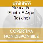 Musica Per Flauto E Arpa (laskine) cd