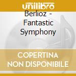 Berlioz - Fantastic Symphony cd