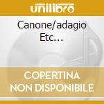 Canone/adagio Etc... cd