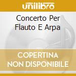 Concerto Per Flauto E Arpa cd musicale di MOZART/PAILLARD