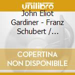 John Eliot Gardiner - Franz Schubert / Symphony No.8, 9 cd