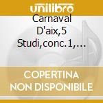 Carnaval D'aix,5 Studi,conc.1, D.rob cd musicale di MILHAUD