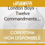 London Boys - Twelve Commandments Of Dance cd musicale di London Boys