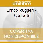 Enrico Ruggeri - Contatti cd