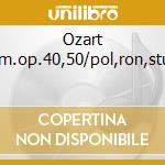 Ozart Rom.op.40,50/pol,ron,stu/a cd