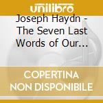 Joseph Haydn - The Seven Last Words of Our Saviour on the Cross cd