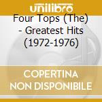 Four Tops (The) - Greatest Hits (1972-1976) cd musicale di Four Tops