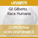 Gil Gilberto - Raca Humana cd