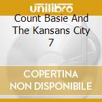 Count Basie And The Kansans City 7 cd