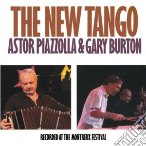 Astor Piazzolla - The New Tango cd musicale di PIAZZOLA ASTOR/BURTON GARY