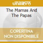 The Mamas And The Papas cd musicale di MAMAS & PAPAS