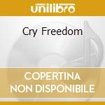 Cry Freedom cd musicale di O.S.T.