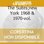 The Suites;new York 1968 & 1970-vol. cd