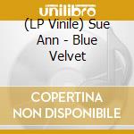 (LP Vinile) Sue Ann - Blue Velvet vinile