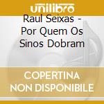 Raul Seixas - Por Quem Os Sinos Dobram cd