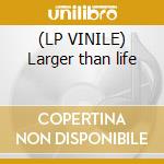 (LP VINILE) Larger than life cd