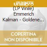 (LP Vinile) Emmerich Kalman - Goldene Operette lp vinile di Emmerich Kalman