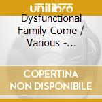Dysfunctional Family Come / Various - Dysfunctional Family Come / Various cd