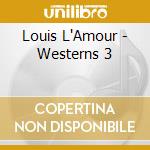 Louis L'Amour - Westerns 3 cd
