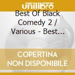Best Of Black Comedy 2 / Various - Best Of Black Comedy 2 / Various cd