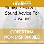 Monique Marvez - Sound Advice For Unsound cd