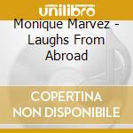 Monique Marvez - Laughs From Abroad cd