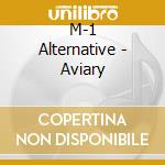M-1 Alternative - Aviary cd