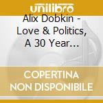 Alix Dobkin - Love & Politics, A 30 Year Saga cd