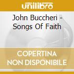 John Buccheri - Songs Of Faith cd musicale di John Buccheri