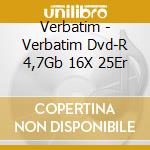 Verbatim - Verbatim Dvd-R 4,7Gb 16X 25Er cd musicale di VERBATIM