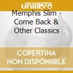 Memphis Slim - Come Back & Other Classics cd