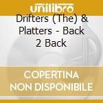 Drifters (The) & Platters - Back 2 Back cd