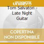 Tom Salvatori - Late Night Guitar cd