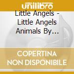 Little Angels - Little Angels Animals By Downey, Roma [Dvd-Video] cd musicale di Little Angels