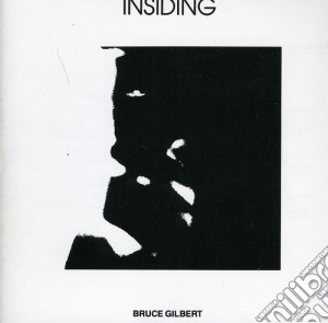Bruce Gilbert - Insiding cd musicale di Bruce Gilbert