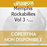Memphis Rockabillies Vol 3 - Memphis Rockabillies Vol.3 cd