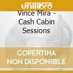 Vince Mira - Cash Cabin Sessions