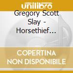 Gregory Scott Slay - Horsethief Beats / Sound Will Find You cd