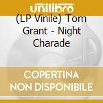 (LP Vinile) Tom Grant - Night Charade vinile